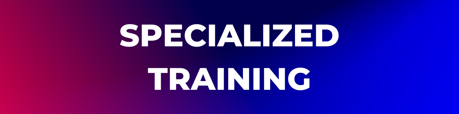 Specialized Training