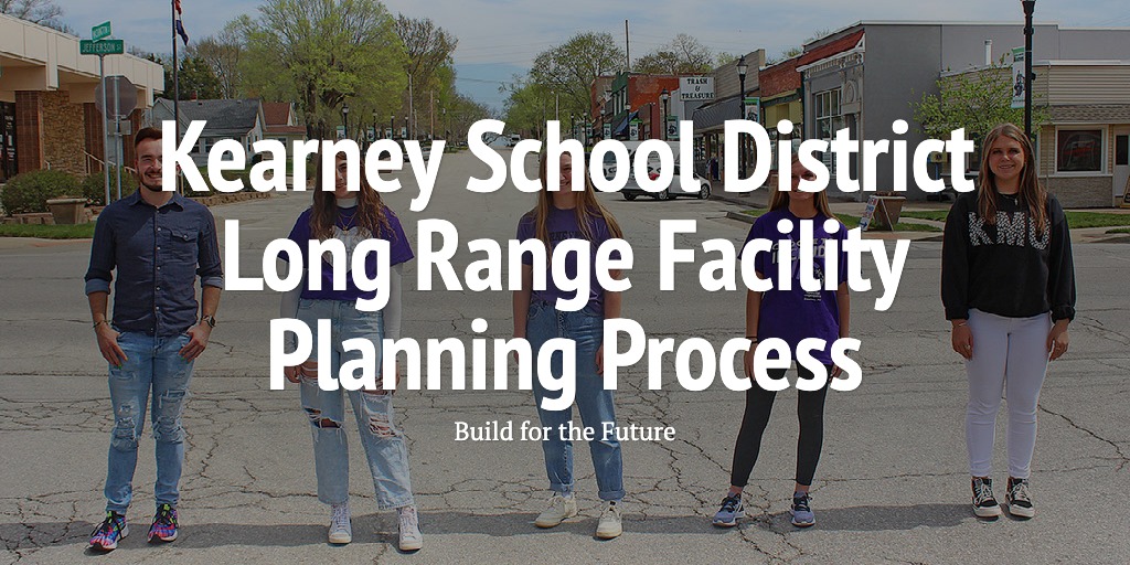 Kearney School District Long Range Facility Planning Process