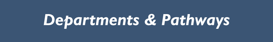 Departments & Pathways