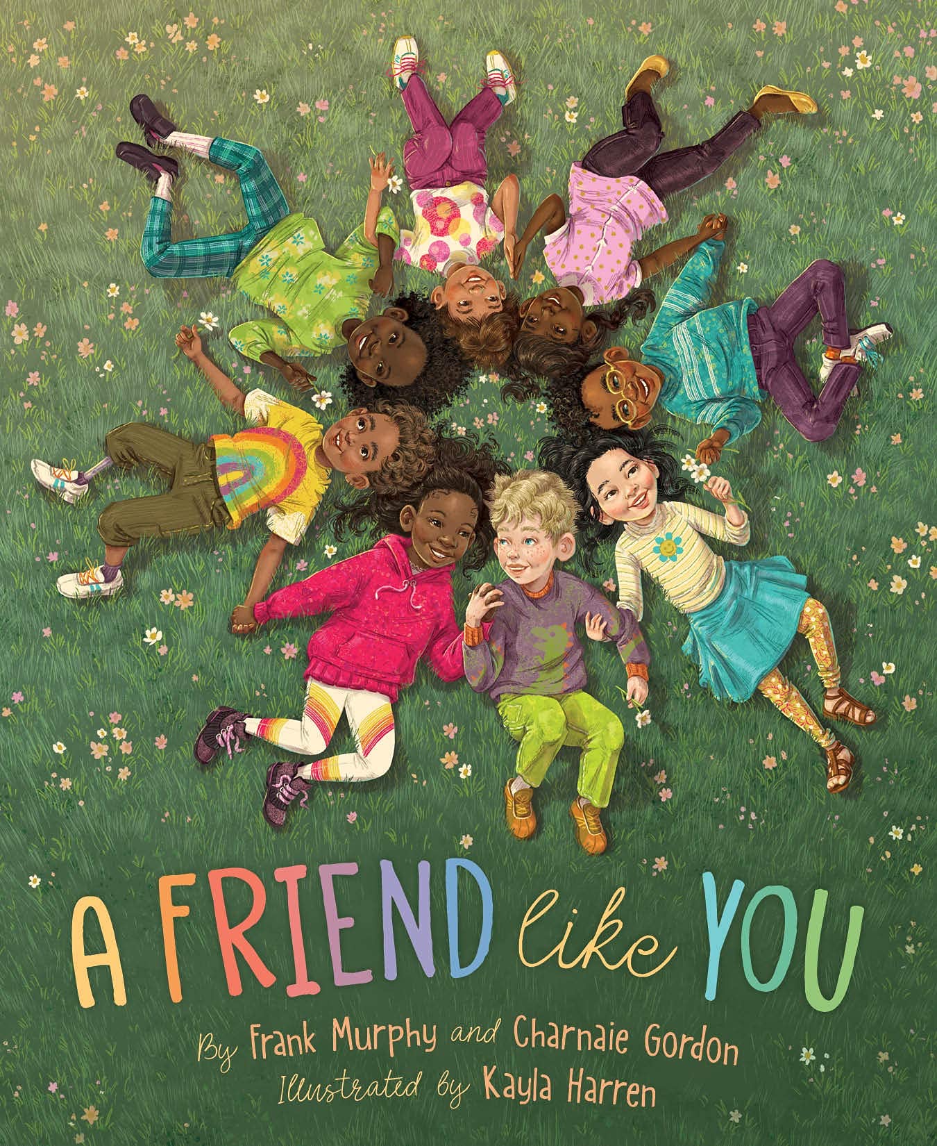 A Friend Like You: Murphy, Frank, Gordon, Charnaie, Harren, Kayla:  9781534111127: Amazon.com: Books