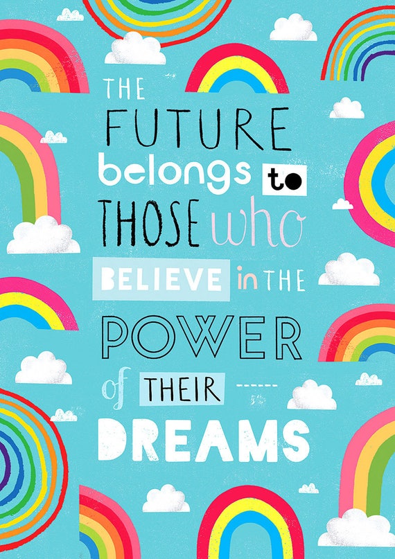 The Future Belongs To Those Who Believe In The Power Of Their | Etsy
