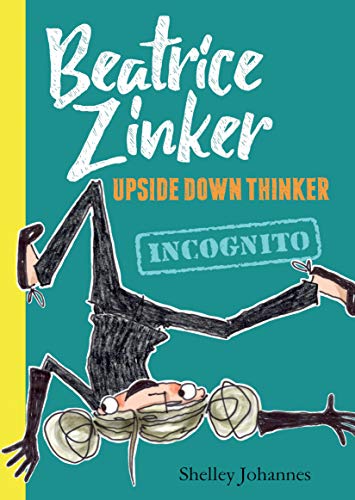 Incognito (Beatrice Zinker, Upside Down Thinker Book 2) - Kindle edition by  Johannes, Shelley, Johannes, Shelley. Children Kindle eBooks @ Amazon.com.