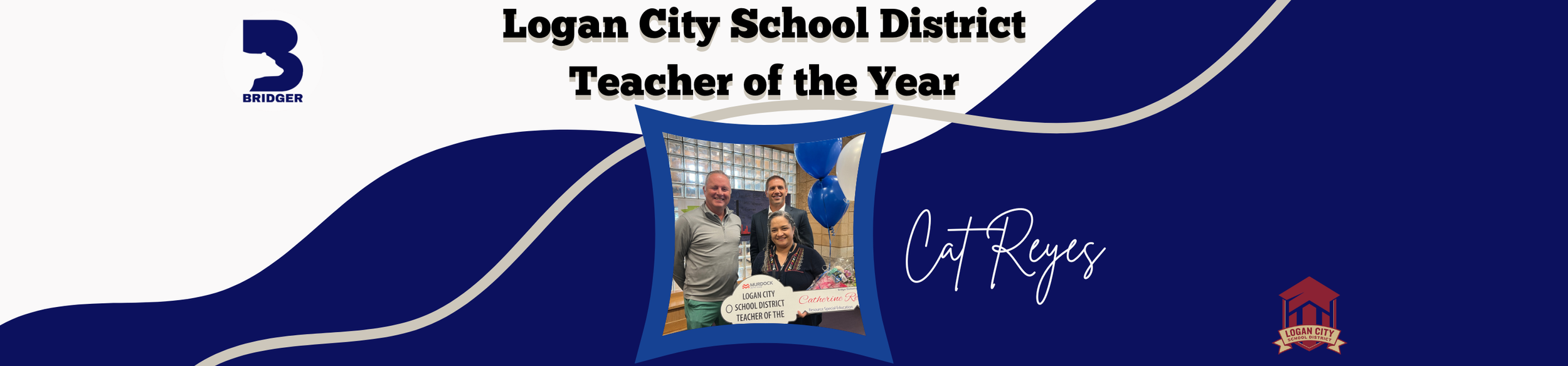 Logan City School District Teacher of the Year (3000 x 700 px).png