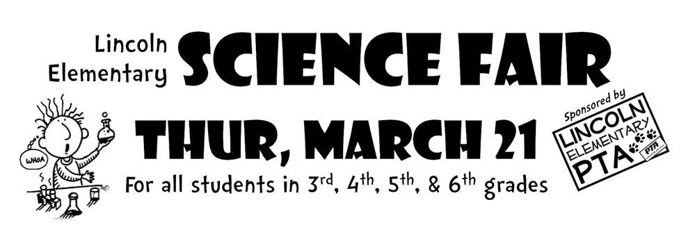 Lincoln Elementary Science Fair, Thursday March 21, 2019