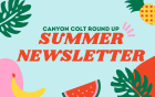 Canyon Colt Round Up!  Summer Newsletter