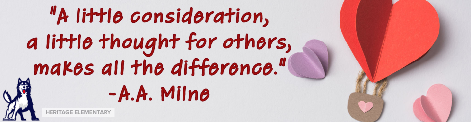 "A little consideration, a little thought for others, makes all the difference: -A.A. Milne