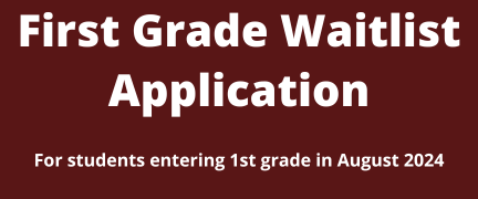 First Grade Waitlist Application for 2024-25 School Year