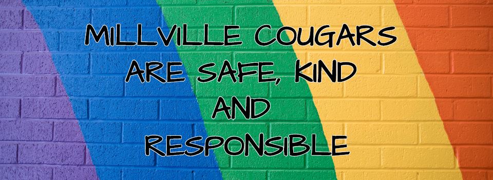 Millville Cougars are safe, kind and responsible.