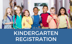 Kindergarten Registration for the 2024-25 School Year