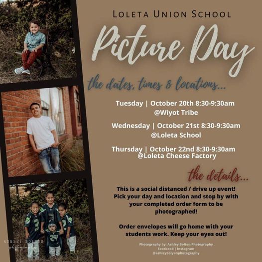 Picture Day Oct 20 830-930am at Wiyot Tribe, Oct 21 830 to 930am at Loleta School, Oct 22 830 to 930am Loleta Cheese