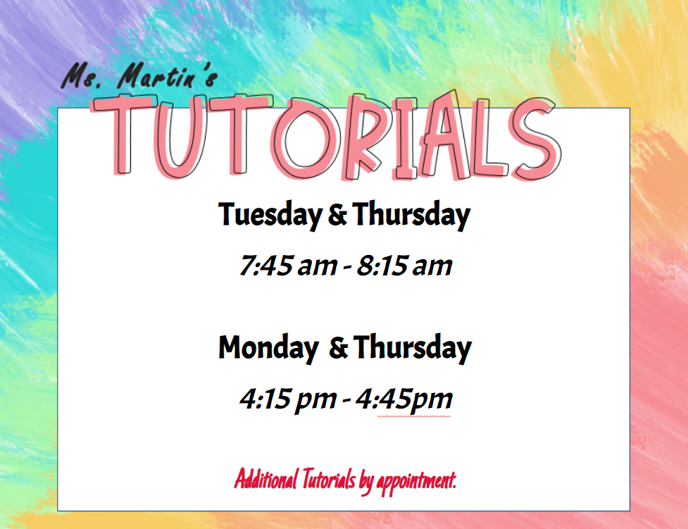 Tuesday & Thursday 7:45 am - 8:15 am  Monday  & Thursday 4:00 pm - 4:30 pm  Additional Tutorials by appointment.