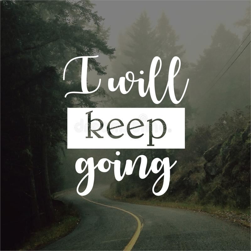 I will keep going