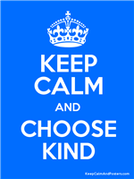 Keep Calm and Choose Kind 