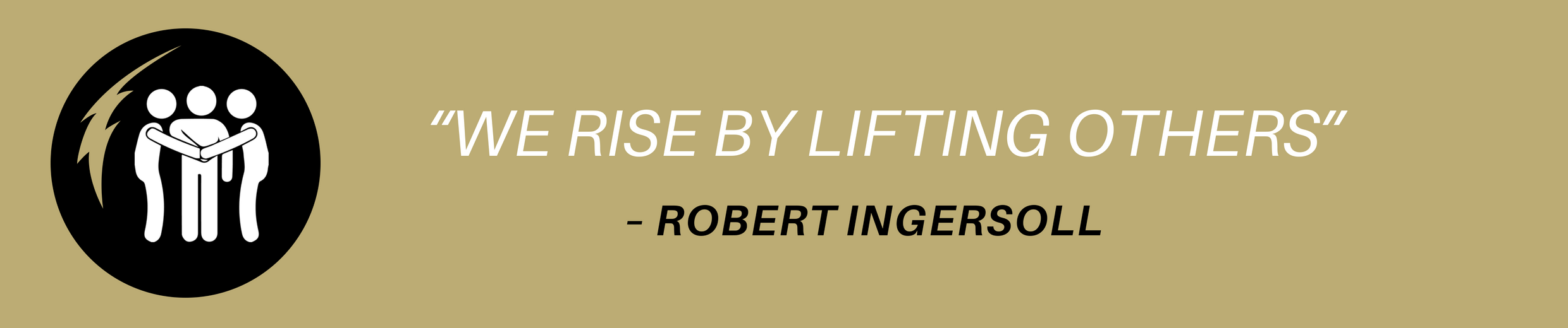 We rise others by lifting others