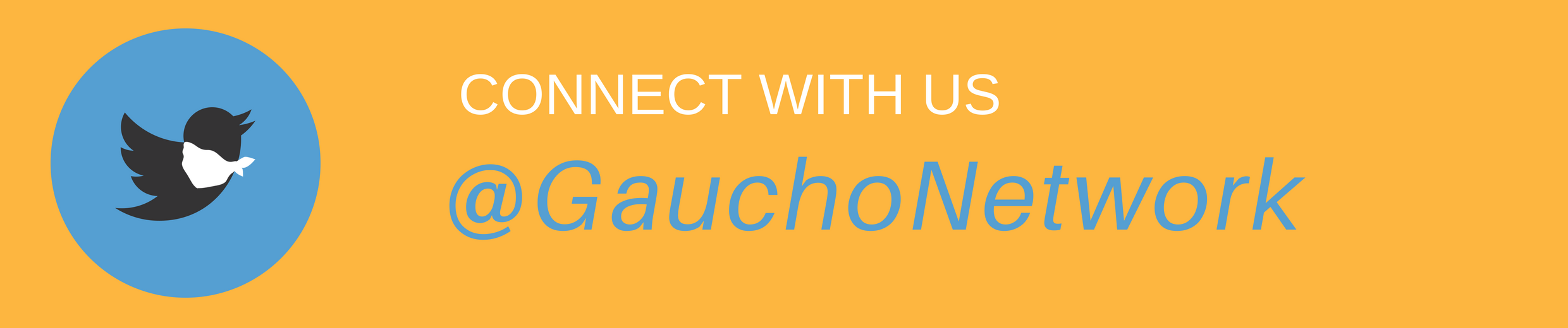 Connect with us @GauchoNetwork