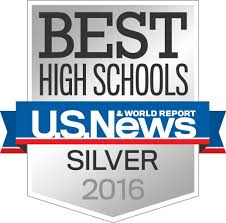 Silver award from US News and World Report as a Best High School in 2016