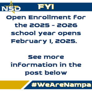 A blue and gold announcement graphic with the text \'FYI Open Enrollment for the 2025 - 2026 school year opens February 1, 2025. See more information in the post below #WeAreNampa\'.