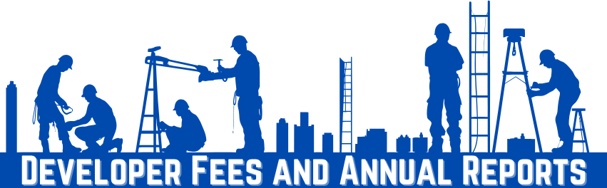 Developer Fees and Annual Reports