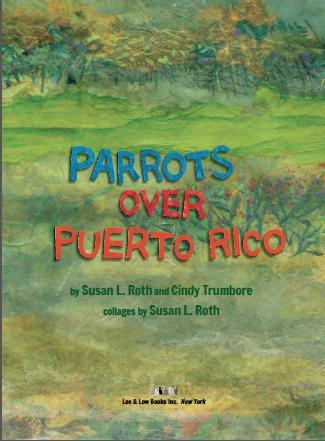 The book cover is green and reads Parrots over Puerto Rico by Susan L Roth and Cindy Trumbore, collages by Susan L Roth