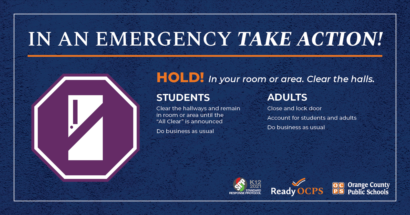 HOLD! In your classroom. Clear the halls.