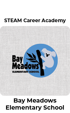 STEAM Career Academy at Bay Meadows Elementary School