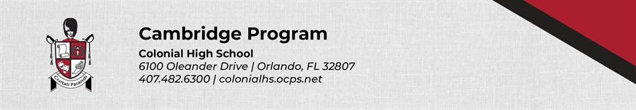 Cambridge Colonial 6100 Oleander Drive Orlando, FL 32807 407.482.6300 colonialhs.ocps.net