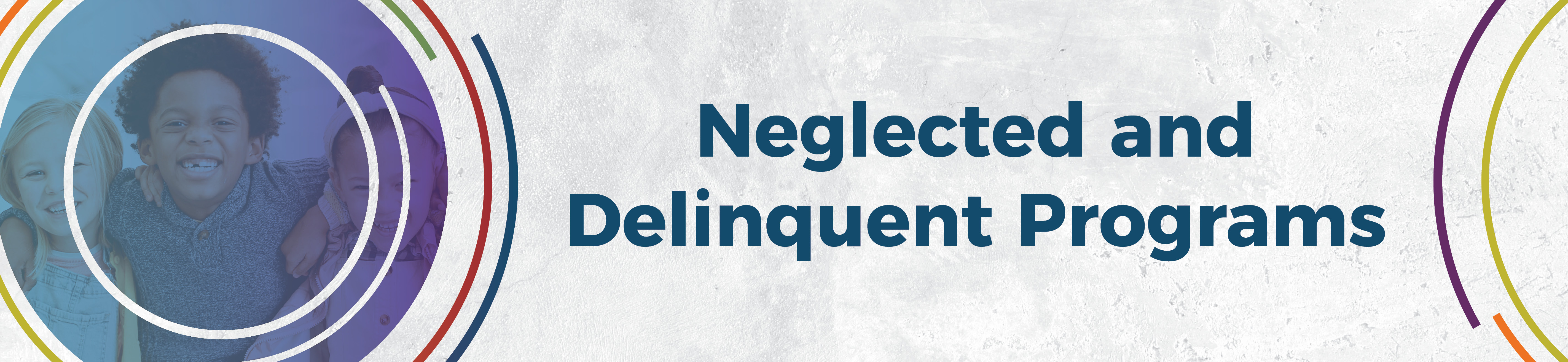 Neglected and Delinquent Programs Neglected and Delinquent Programs