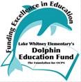 Lake Whitney ES Dolphin Education Fund - Funding Excellence in Education Lake Whitney ES Dolphin Education Fund - Funding Excellence in Education