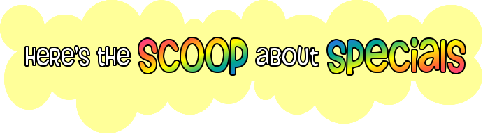 Here's the Scoop About Specials Here's the Scoop About Specials