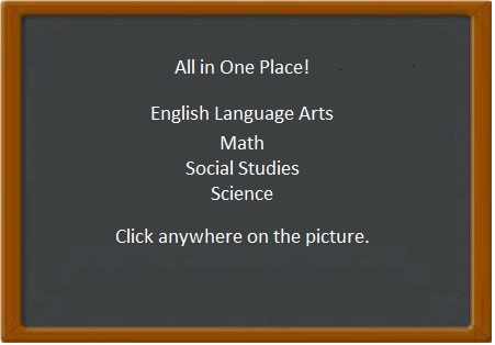 All in one place: English Language Arts, Math, Social Studies, Science - Click anywhere on the picture.