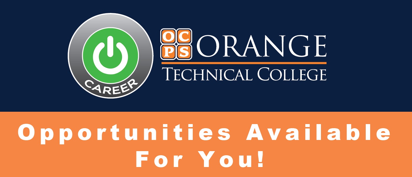 Orange Technical College - Opportunities Available for you! Orange Technical College - Opportunities Available for you!