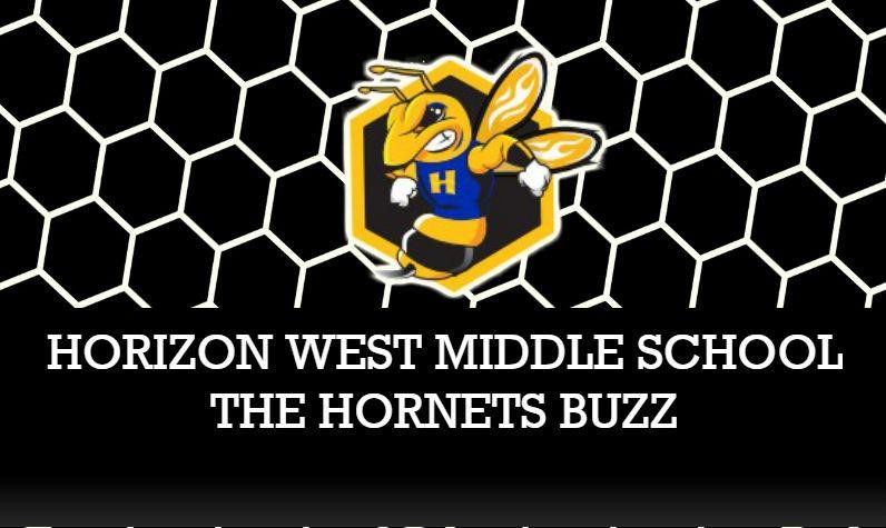 Horizon West MS - The Hornets Buzz Horizon West MS - The Hornets Buzz