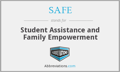 SAFE stands for Student Assistance and Family Empowerment Sign