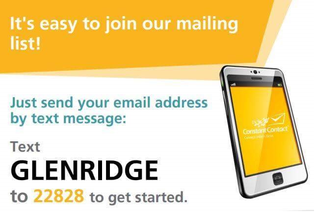 To join our mailing list, text GLENRIDGE to 22828