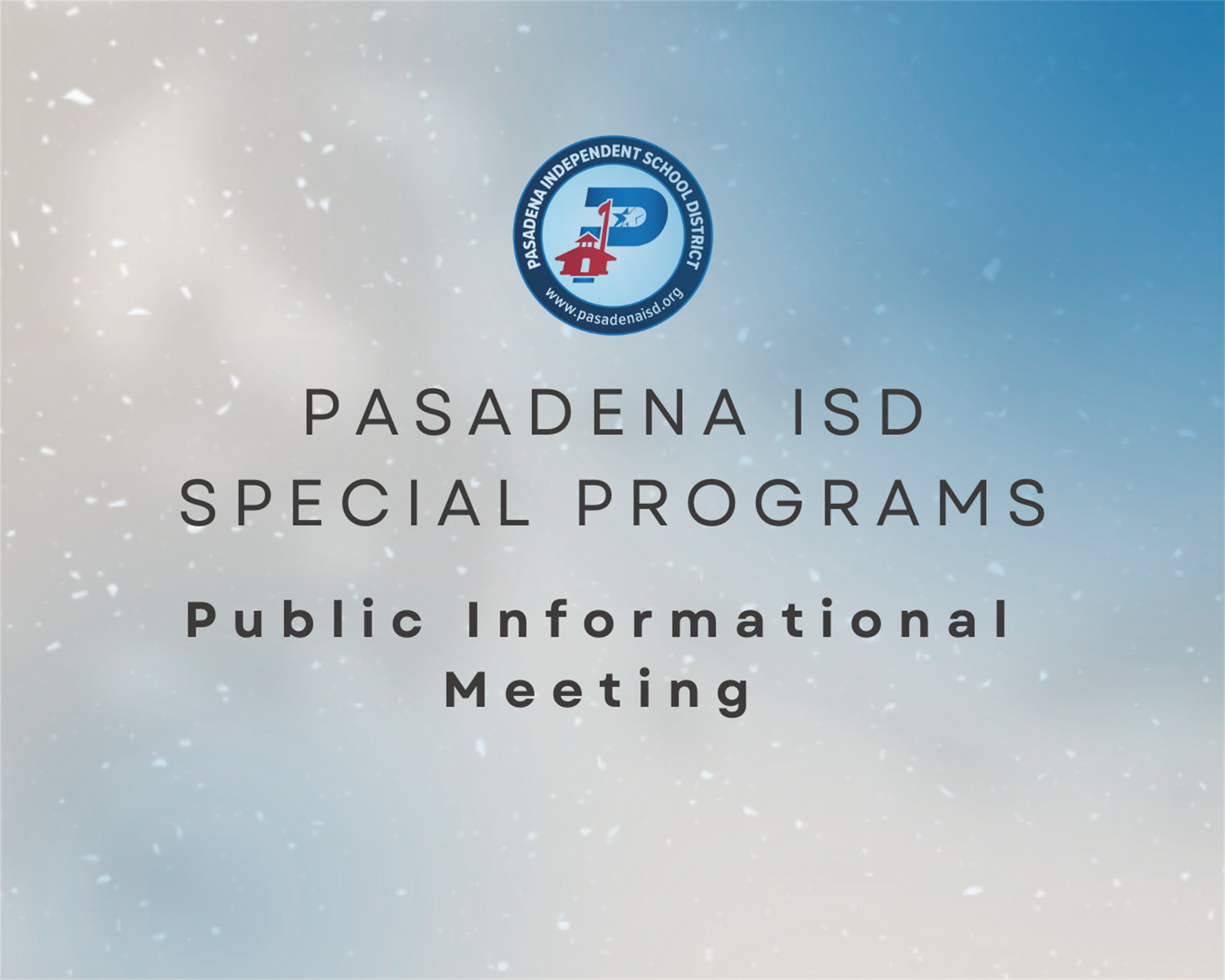 This is the image for the news article titled Pasadena ISD Special Programs Host Public Informational Meeting 