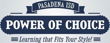 PasadenaISD Program of Choice Learning that fits your style!