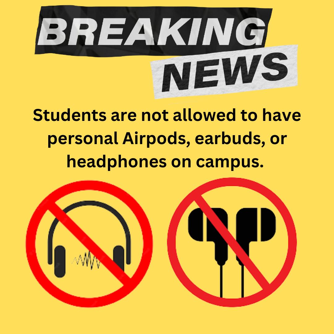 Effective for the 2023-2024 school year no personal earbuds or headphones will be allowed.