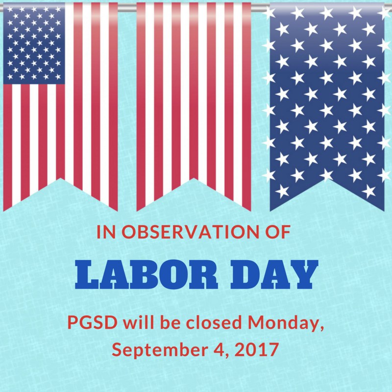 In observation of Labor Day, PGSD will be closed September 4, 2017