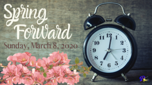Spring Forward Sunday, March 8, 2020