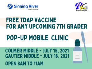 Singing River Hospital will be bringing their mobile unit to Colmer Middle School on Thursday, July 15th from 8-11 and Gautier Middle School on Friday, July 16th from 8-11 to provide free Tdap vaccines during registration for any upcoming 7th grade student that needs one.