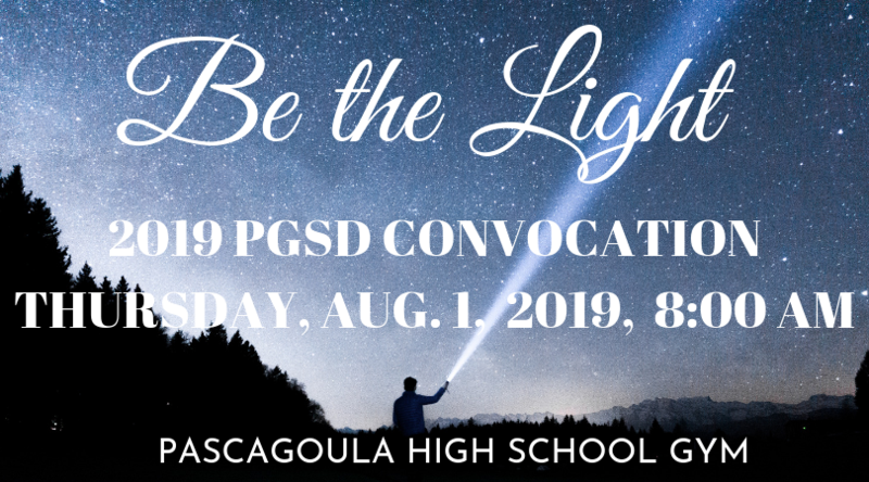 Be the light PGSD convocation Thursday, August 1, 8 am PHS Gym