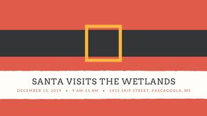 Santa visits the Wetlands at the Aaron Jones Family Interactive Center Friday, December 13, 2019, 9 am - 11 am. 1415 Skip Street, Pascagoula, MS 39567