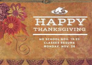 Thanksgiving Holiday Break No school Nov. 19-23