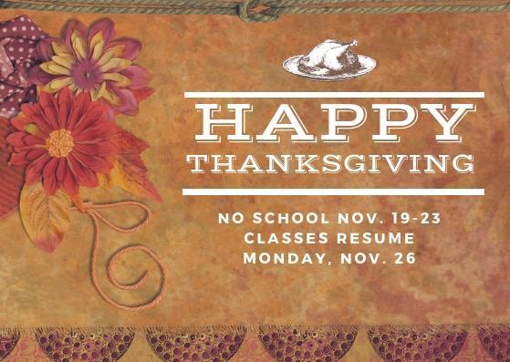 Thanksgiving Holiday Break No school Nov. 19-23