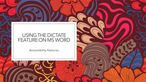 Using the Dictate Feature on MS Word Banner Using the Dictate Feature on MS Word Banner