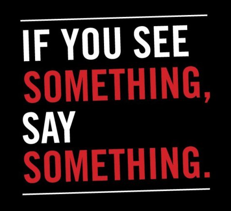 If you see something, say something. 