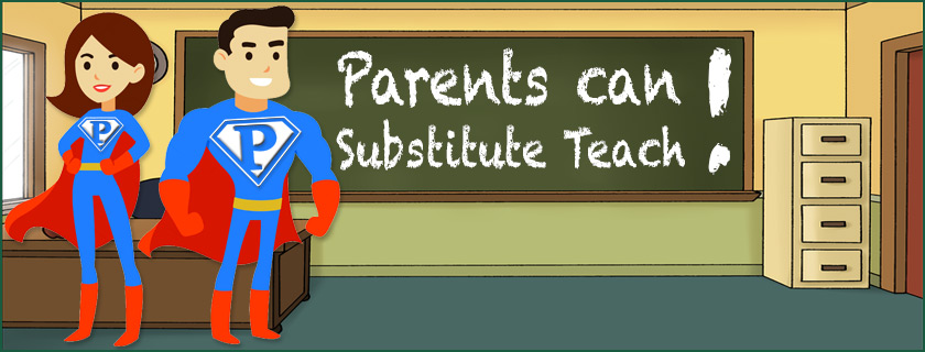 Parents can Be Substitute Teachers