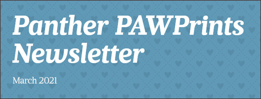 Panther PAWPrints Newsletter – March 2021