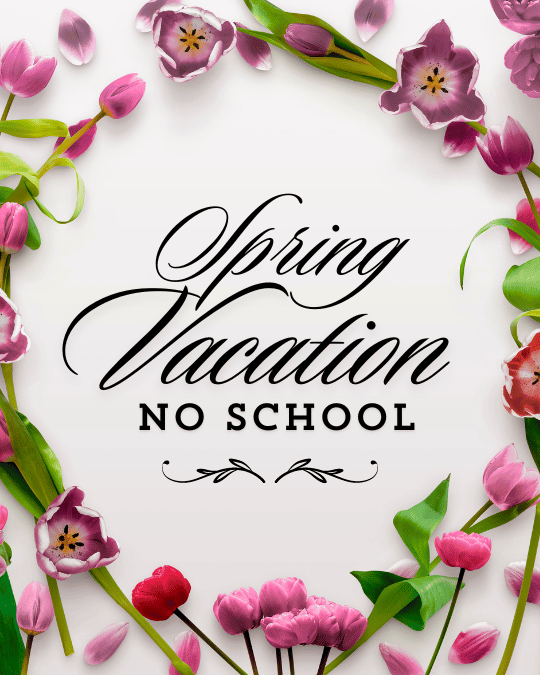 Spring Vacation No School