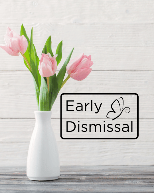 Early Dismissal at 11:30AM